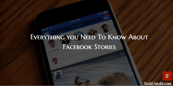 Everything you need to know about Facebook Stories